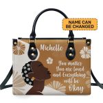 You Matter You Are Loved - Personalized Leather Hand Bag Stb97