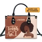 Life Is Tough But So Am I - Personalized Leather Hand Bag Stb101
