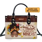 It Takes A Big Heart To Shape Little Minds - Personalized Leather Handbag Sblhbpa02P