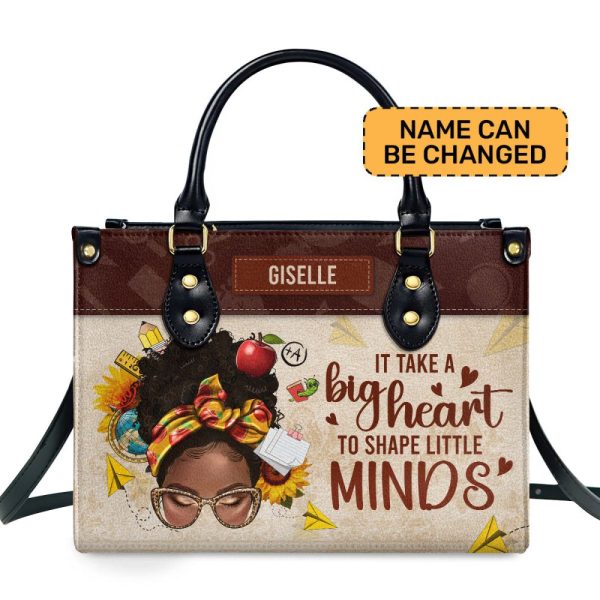 It Takes A Big Heart To Shape Little Minds - Personalized Leather Handbag Sblhbpa02P