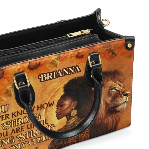 You Never Know How Strong You Are - Personalized Leather Handbag