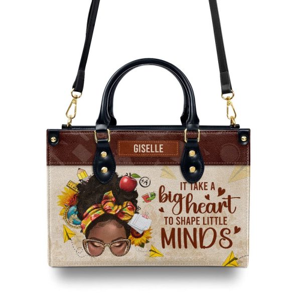 It Takes A Big Heart To Shape Little Minds - Personalized Leather Handbag Sblhbpa02P