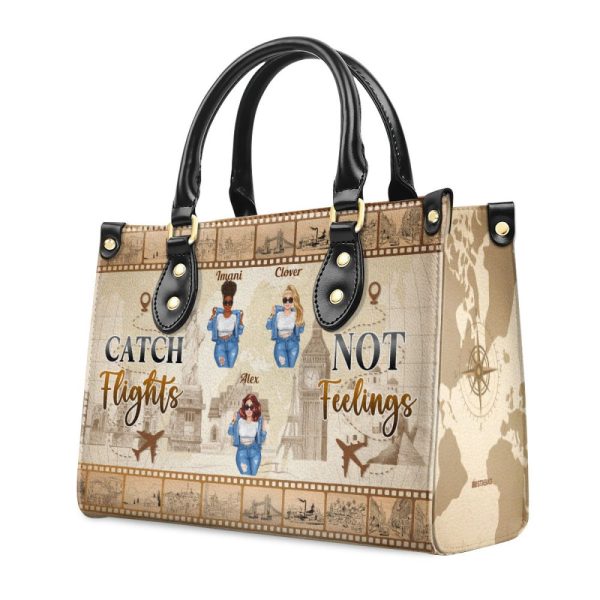 Catch Flights Not Feelings - Personalized Leather Hand Bag Sblhbha38