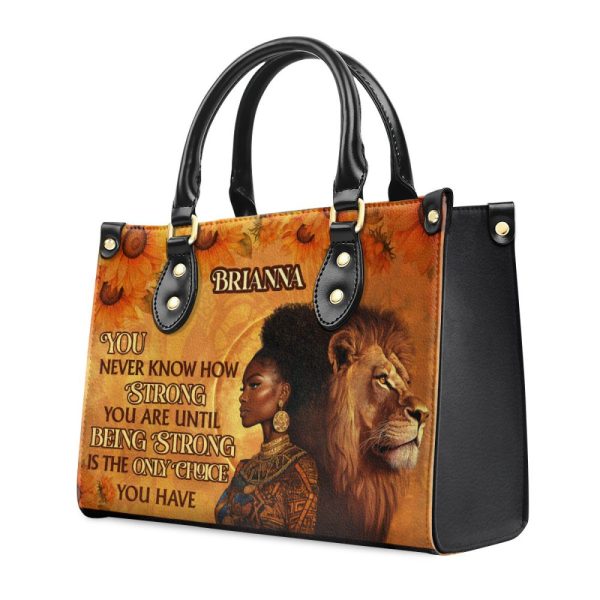 You Never Know How Strong You Are - Personalized Leather Handbag