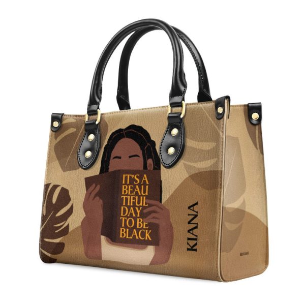 It Is A Beautiful Day To Be Black - Personalized Leather Hand Bag Stb112