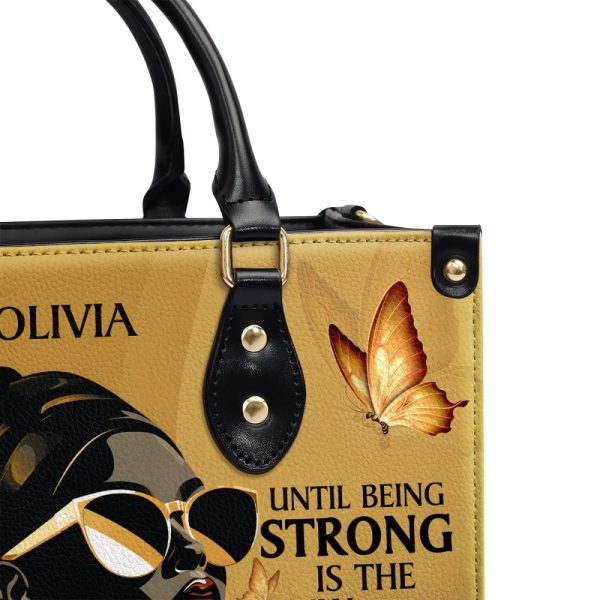 You Never Know How Strong You Are - Personalized Leather Handbag
