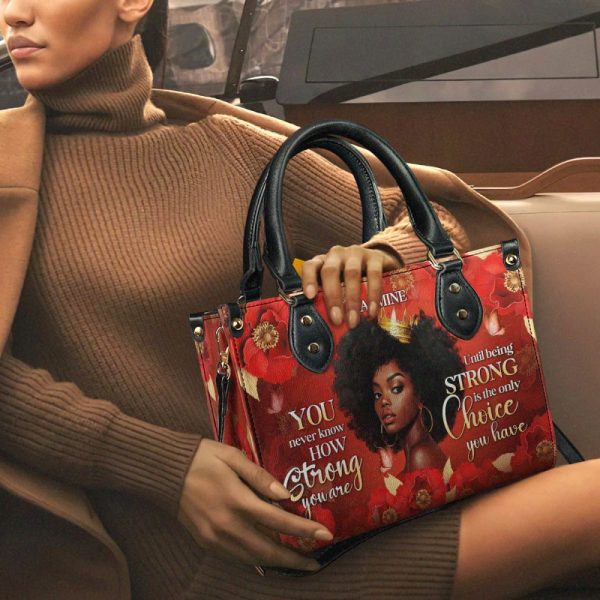 You Never Know How Strong You Are - Personalized Leather Handbag