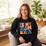 In My Mom Era Sweatshirt, Funny Mom Shirt, Mothers Day Gift, Trendy Mom Sweater, New Mom Gift, Mom Life Apparel