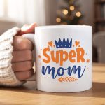 Super Mom Mug, Inspirational Coffee Cup for Moms, Best Mom Gift, Mothers Day Present, Cute and Funny Mug for Supermoms