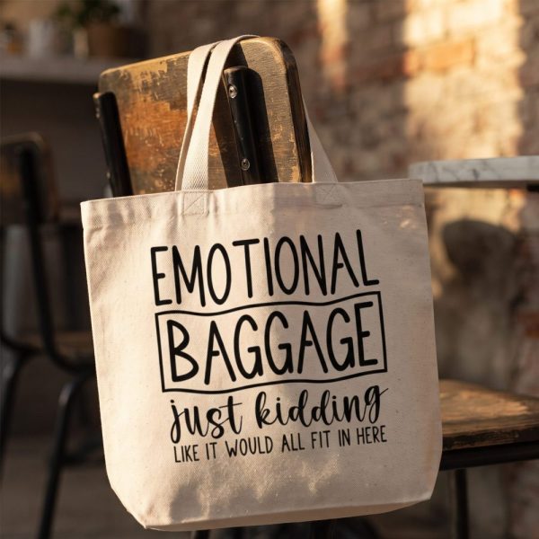 Emotional Baggage, Just Kidding Like It Would All Fit In Here Funny Tote Bag