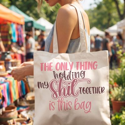 The Only Thing Holding My Shit Together Is This Tote Bag — lifestyle scene