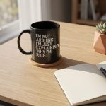 Im Not Arguing Mug, Snarky Coffee Cup, Sassy Coffee Mug, Funny Coworker Gifts
