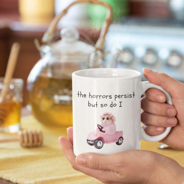 The Horrors Persist But So Do I Mug, Christmas Gift Aesthetic Mug Hilarious Meme Mug