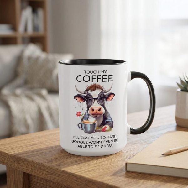 Touch My Coffee Ill Slap You So Hard - Cow Funny Mug File