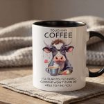 Touch My Coffee Ill Slap You So Hard - Cow Funny Mug File