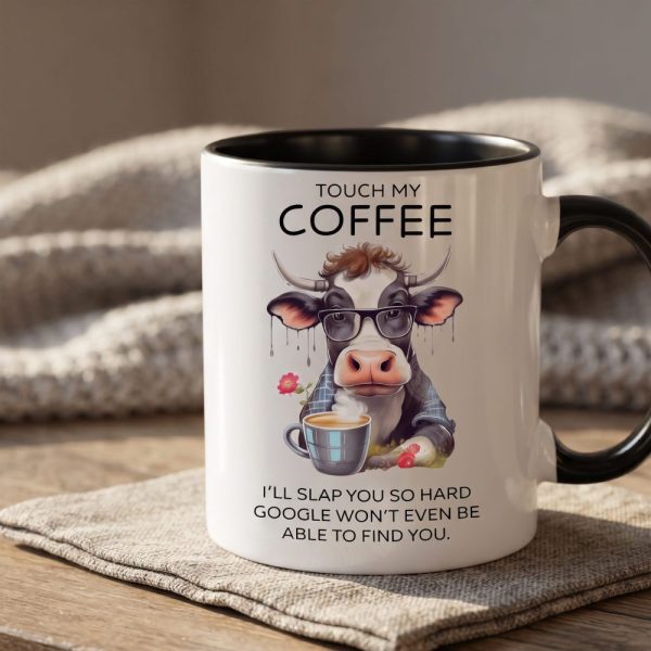 Touch My Coffee Ill Slap You So Hard - Cow Funny Mug File
