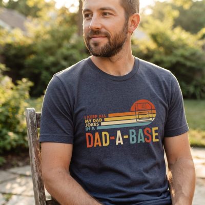 I Keep All My Dad Jokes In A Dad-A-Base Shirt,New Dad Shirt,Dad Shirt,Daddy Shir — lifestyle scene