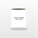You Ain't Getting Shit - Funny Sarcastic Santa Coffee Mug - White Elephant Holiday Gift
