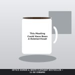 This Meeting Could Have Been A Deleted Email Ceramic Mug - Sarcastic Coworker Office Gift