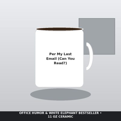 Per My Last Email Sarcastic Coffee Mug - Passive Aggressive Office Humor Desk Cup — lifestyle view