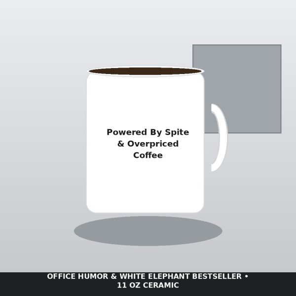 Powered By Spite & Overpriced Coffee Mug - Sarcastic Adulting Ceramic Cup