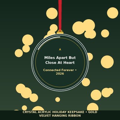 Miles Apart But Close At Heart 2026 Acrylic Ornament - Long Distance Friendship Keepsake — lifestyle view
