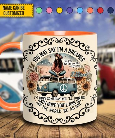 You May Say I'M A Dreamer - Personalized Hippie Accent Mug
