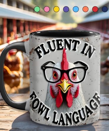 Fluent In Fowl Language - Chicken Accent Mug