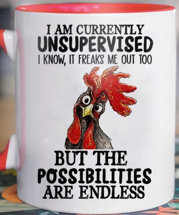 I'M Currently Unsupervised - Chicken Accent Mug