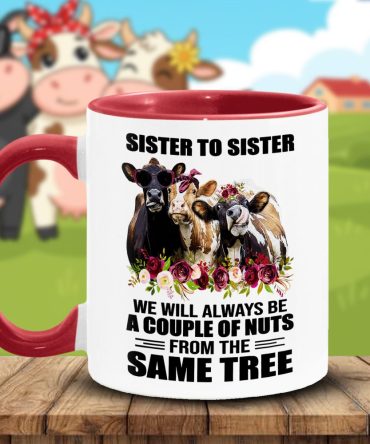 Sister To Sister - Funny Cow Accent Mug